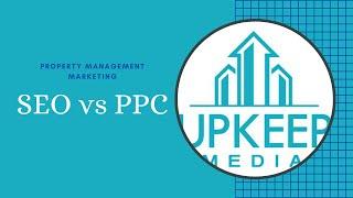 Property Management Marketing Strategies : Google Ads vs SEO