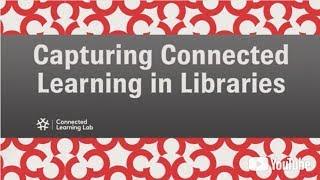 Outcomes (Video 2) - Evaluating Connected Learning Programs and Spaces Video Series