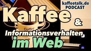 Kaffee und Informationsverhalten im Web (kaffeetalk Podcast Folge 1)