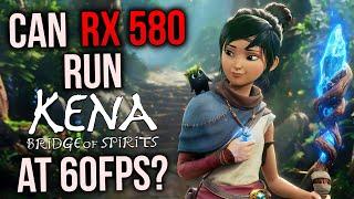 RX 580 | Kena: Bridge of Spirits | Custom and Ultra Settings