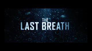 The Last Breath Official Trailer | HD | RLJE Films | Ft. Julian Sands, Alex Arnold, Jack Parr