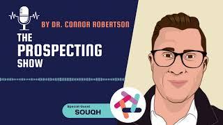 Souqh's Guesting In The Prospecting Show Podcast by Dr. Connor Robertson