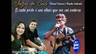 VOZES DO CAIS  - NELSON VINENCCI E WANDER ANDRADE