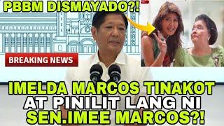 PBBM DISMAYADO KAY SEN.IMEE MARCOS?!
