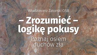 Zrozumieć logikę pokusy. Poznaj osiem duchów zła