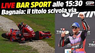 LIVE Bar Sport alle 15:30 - Bagnaia, il titolo scivola via