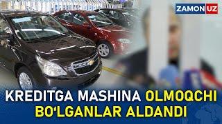 KREDITGA MASHINA OLMOQCHI BO'LGANLAR ALDANDI