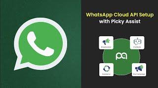 WhatsApp Cloud API Setup Guide with Picky Assist