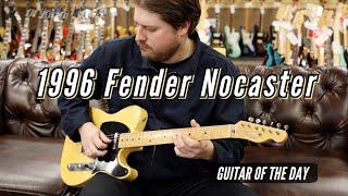 1996 Fender Nocaster | Guitar of the Day