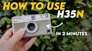 How to use Kodak Ektar H35n in 2 minutes