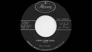 Del Vikings - When I Come Home  (Norman Wright)