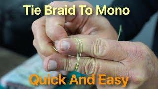 Fast Easy Way To Tie Braid To Mono