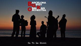 Cu Ti Lu Dissi - Barcelona Gipsy balKan Orchestra