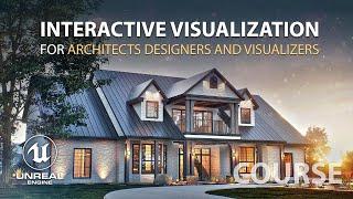 Interactive Visualization for Architecture and Design in Unreal Engine 5 | Course Presentation