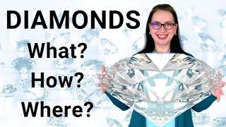 What are diamonds made of? How are diamonds formed naturally? Where do diamonds come from?