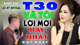 T30 VÀ TÔI - LỜI MỚI HAY NHẤT HÁT VỀ CEO NGUYỄN PHƯƠNG HẰNG ||  LEE HT OFFICIAL