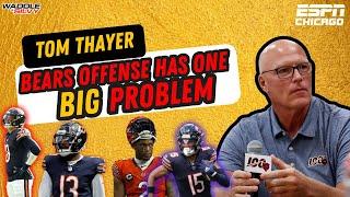 Tom Thayer Has One MAJOR Gripe With the Bears Offense