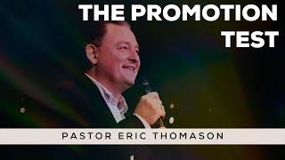 The Promotion Test — Pastor Eric Thomason