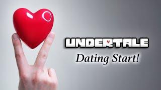 UNDERTALE - Dating Start!