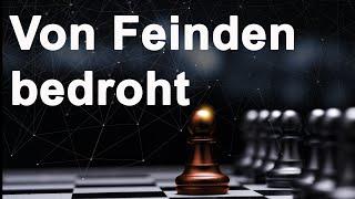 Von Feinden bedroht