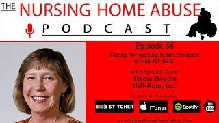 Nursing Home Abuse Podcast 86- Caring for Nursing Home Residents at Risk of Falling