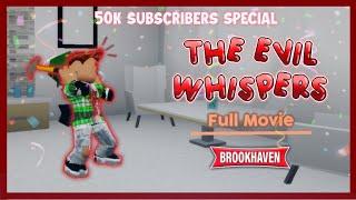 "The Evil Whispers" - Brookhaven Full Movie RP // Hxyila 50,000 SUBSCRIBERS SPECIAL 