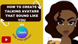 How to Create Talking Avatars that sound like you with Canva using your mobile phone