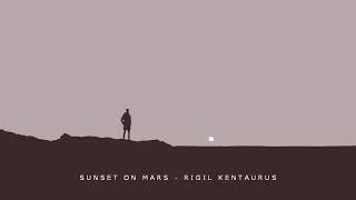 SUNSET ON MARS - RIGIL KENTAURUS