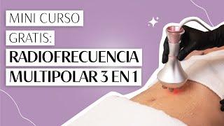 Mini curso gratis: cómo usar la Radiofrecuencia Multipolar 3 en 1