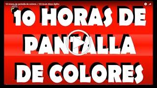 10 Horas de pantalla de colores / 10 Hours disco ligths