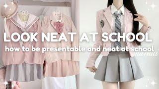 guide to looking presentable and neat at school  school beauty tips