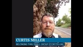 Curtis Miller: Belonging Thru Small Group Storytelling