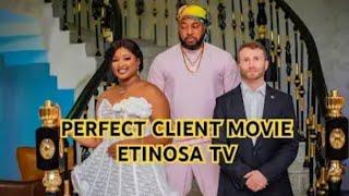 PERFECT CLIENT NIGERIAN MOVIE 2024 NOSA REX,  ETINOSA