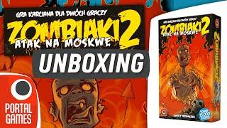 Zombiaki 2: Atak na Moskwę | Otwieramy pudełko!