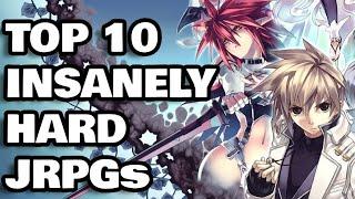 Top 10 INSANELY HARD JRPGs I Recommend