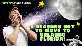 6 Reasons NOT to move to Orlando!