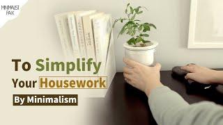 To Simplify Your Housework By Minimalism｜Minimalize Housework｜Lazy Person Cleaning Method