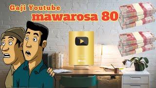 Gaji Youtube Mawarosa 80 terbaru 