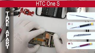 HTC One S z520e; z560e  Teardown Take Apart Tutorial