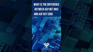 What is the difference between ASP.NET MVC and ASP.NET Core MVC?