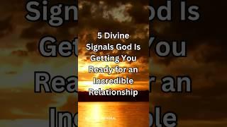 5 Divine Signals God Is Getting You Ready for an Incredible Relationship #DivineSignals