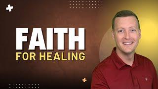 Faith For HEALING!