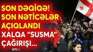 SON DƏQİQƏ! Gürcüstanda QALİB MÜƏYYƏNLƏŞDİ: Xaos ölkəni bürüyür, mitinqlər başlayır - CANLI