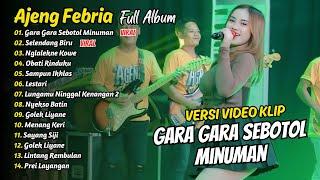 AJENG FEBRIA FULL ALBUM - GARA GARA SEBOTOL MINUMAN - SELENDANG BIRU | DANGDUT KOPLO