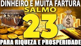 PODEROSA ORAÇÃO DO SALMO 23 (SETE VEZES) TRAZ DINHEIRO RIQUEZA PROSPERIDADE E FARTURA#dinheiro