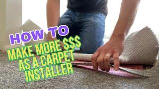 How To Make More Money as a Carpet Installer pt 6