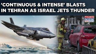 Israel's Fury Triggers Big Tehran Panic? 'Loud & Continuous' Blasts In Iran Capital As IDF Jets Roar