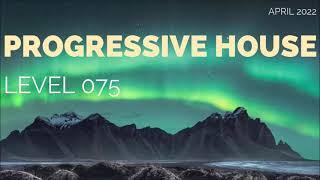 Deep Progressive House Mix Level 075 / Best Of April 2022