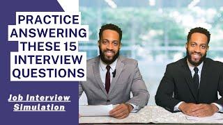 Practice Answering These 15 Interview Questions - Job Simulation