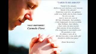 TARDI TI HO' AMATO - Sant'Agostino - (voce narrante: Carmelo Fiore)